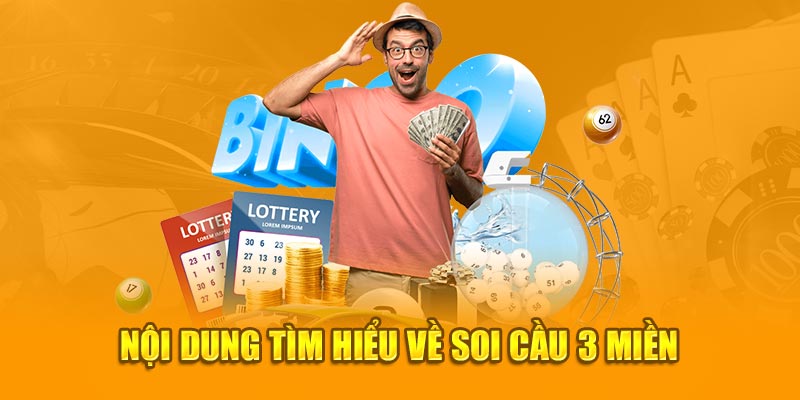 Nội dung tìm hiểu về soi cầu 3 miền